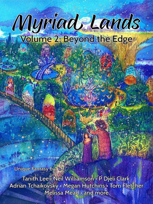 Title details for Vol 2, Beyond the Edge: Myriad Lands, #2 by Tanith Lee - Available